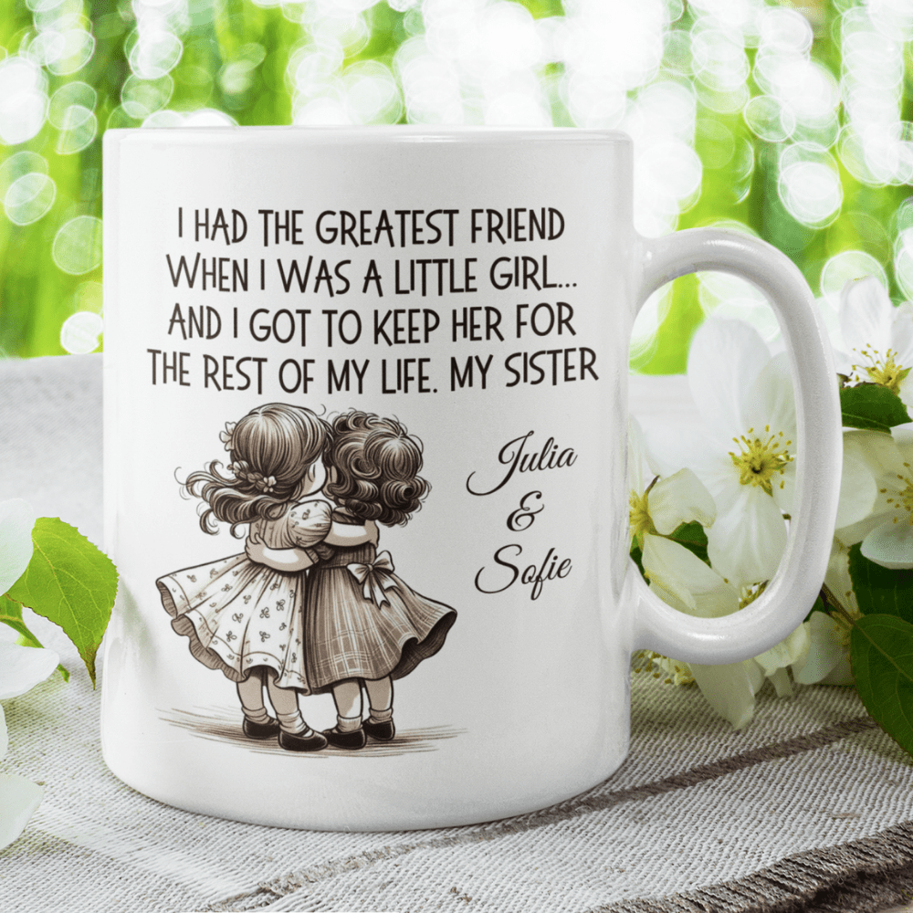 Sister Gift from Sister, Personalized Coffee Mug: I Had The Greatest Friend...