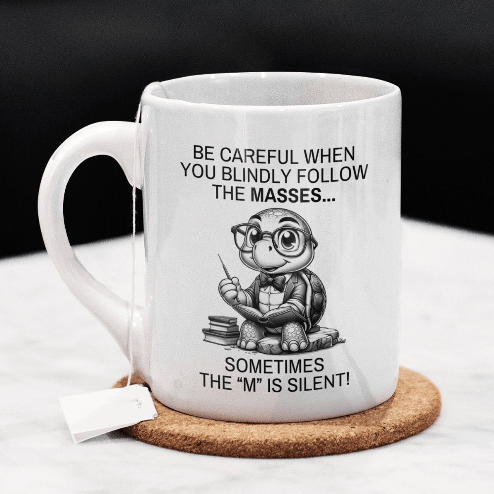 Funny Mug: Be Careful