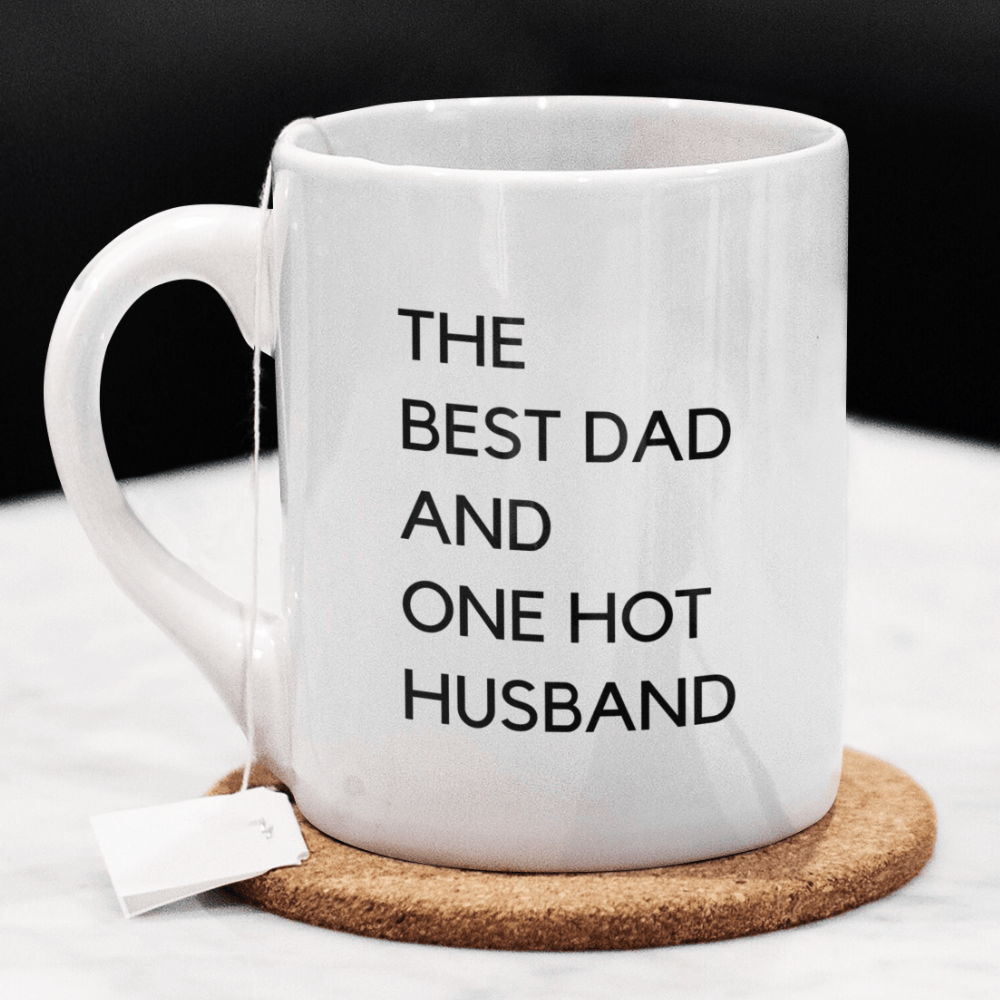 Dad/Husband Gift, Coffee Mug: The Best Dad And One Hot Husband
