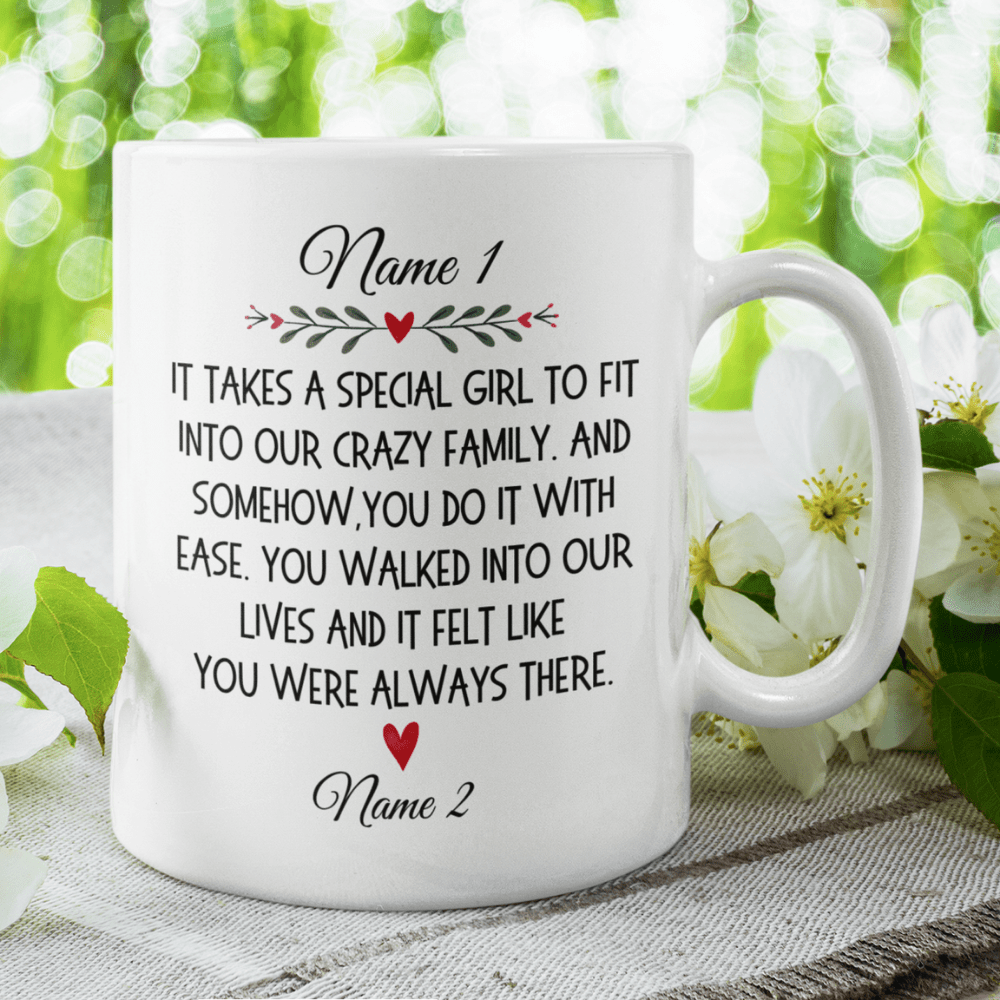 Son's Girlfriend Gift, Coffee Mug: It Takes A Special Girl To Fit Into Our Crazy Family...