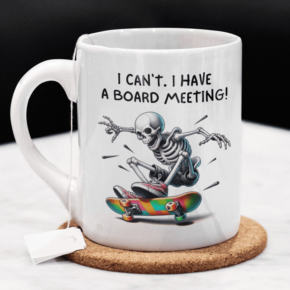 Hobby Gift, Skateboarding Coffee Mug: I Can't. I Have A Board Meeting!