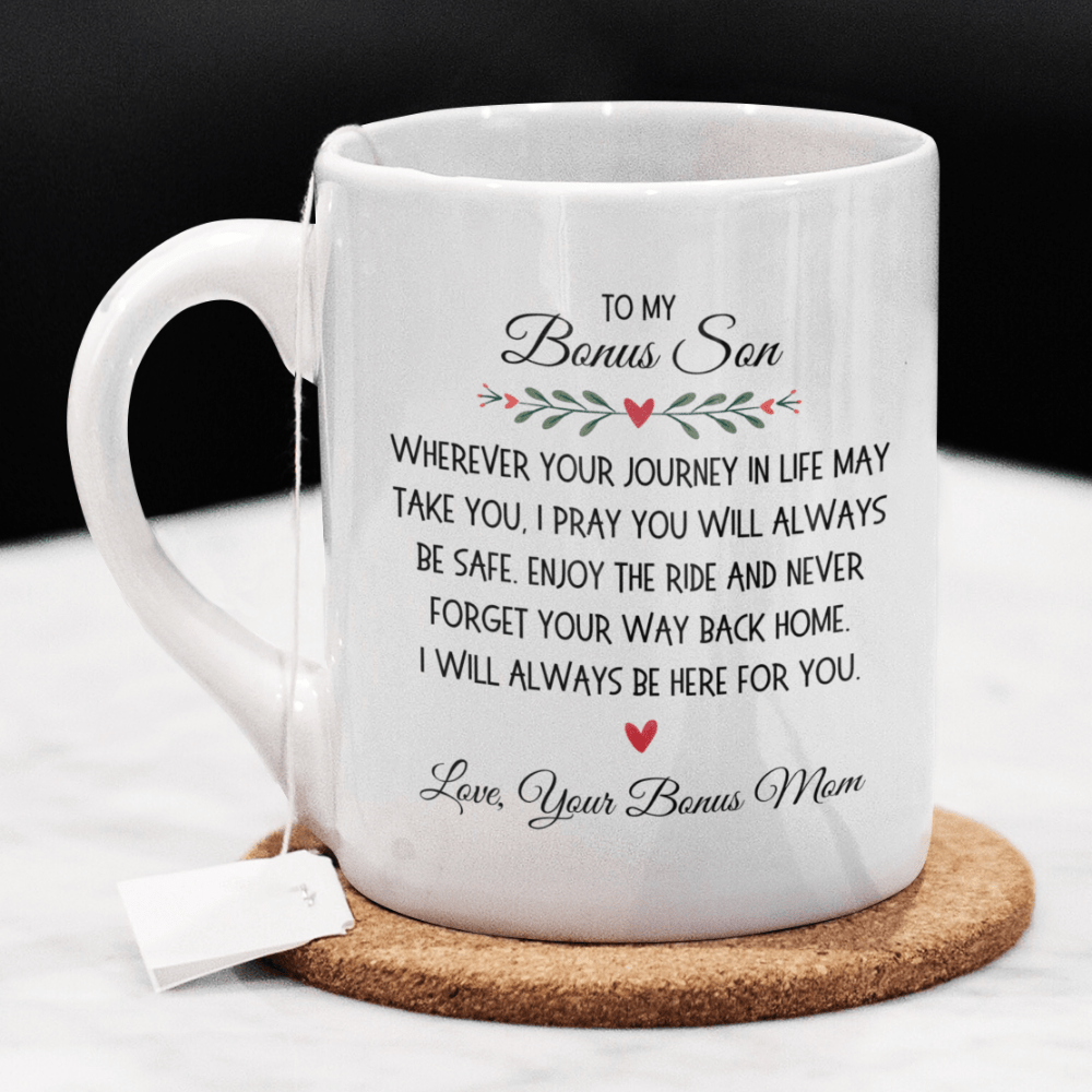 Bonus Son Gift from Bonus Mom, Coffee Mug: Wherever Your Journey In Life...