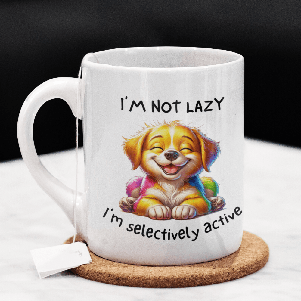 Dog, Funny Coffee Mug: I'm Not Lazy. I'm Selectively Active
