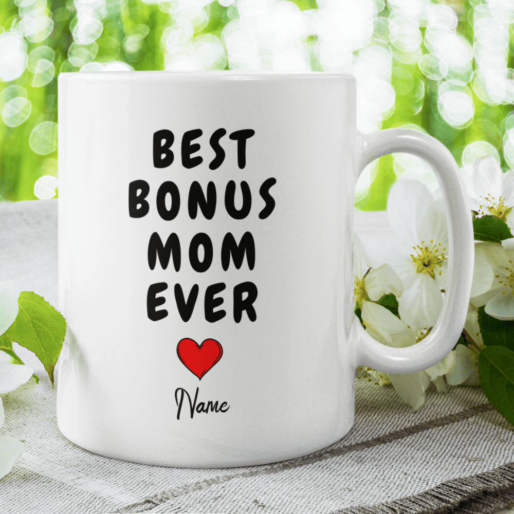 Bonus Mom Gift, Coffee Mug: It's A Fact That You're Not My Mom "Technically"...