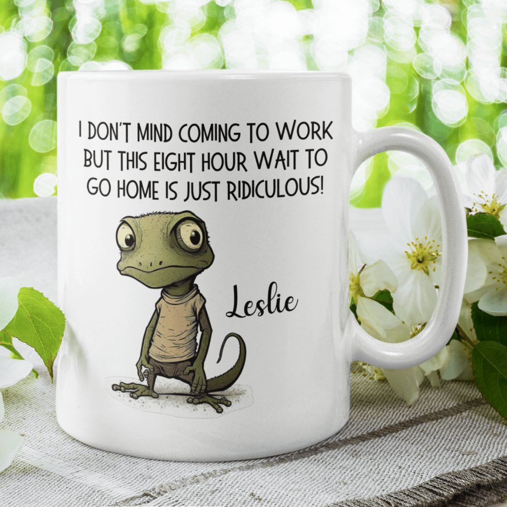 Funny Gift, Personalized Coffee Mug: I Don't Mind Coming To Work...