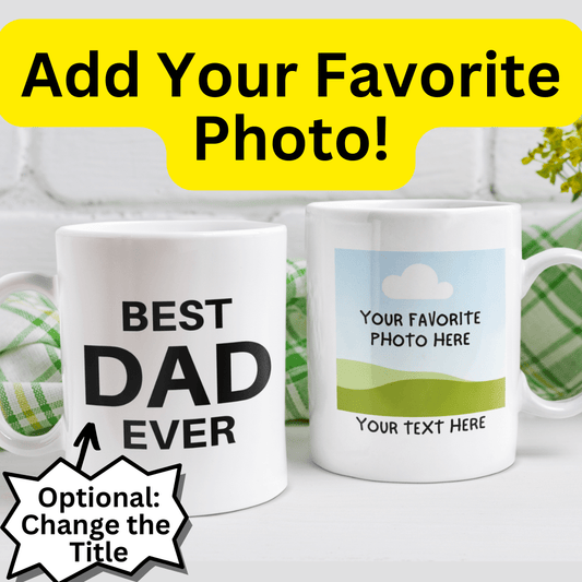 Dad Gift, Personalized Photo Mug: Best Dad Ever