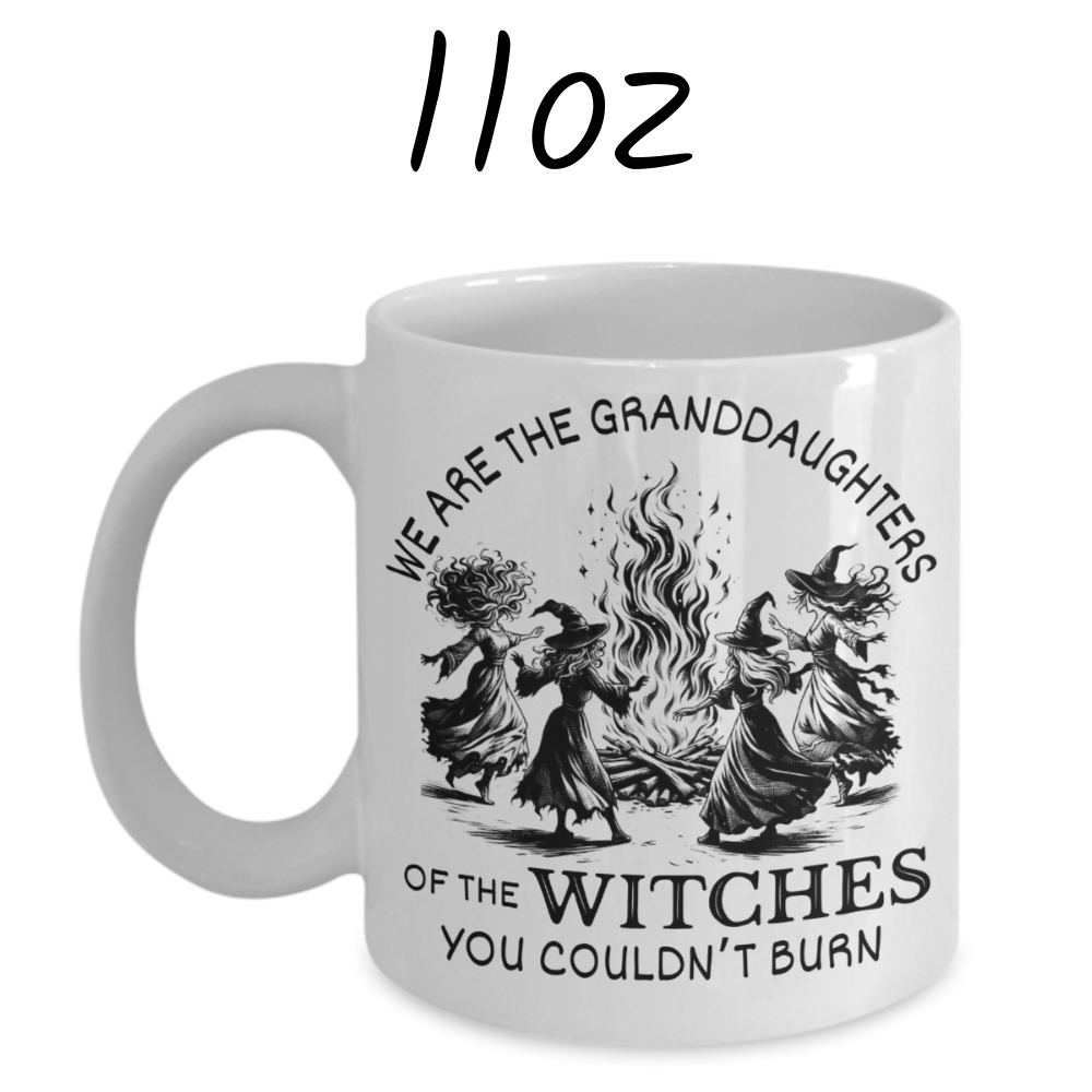 Witch Gift, Personalized Coffee Mug: We Are The Granddaughters Of The Witches...