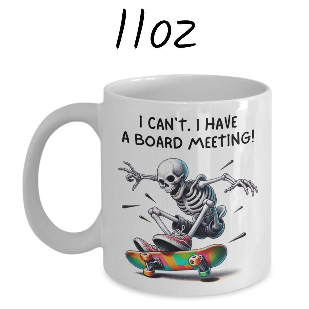 Hobby Gift, Skateboarding Coffee Mug: I Can't. I Have A Board Meeting!