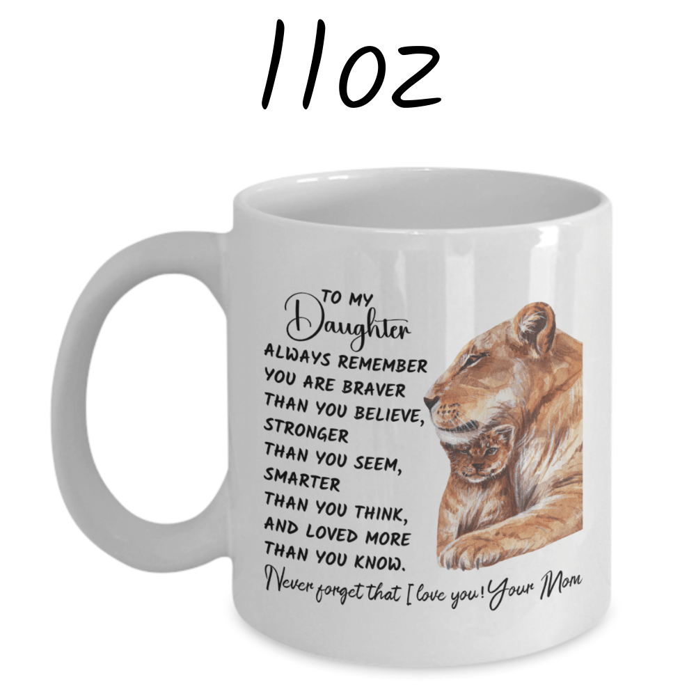 Daughter Gift From Mom, Coffee Mug: Always Remember...