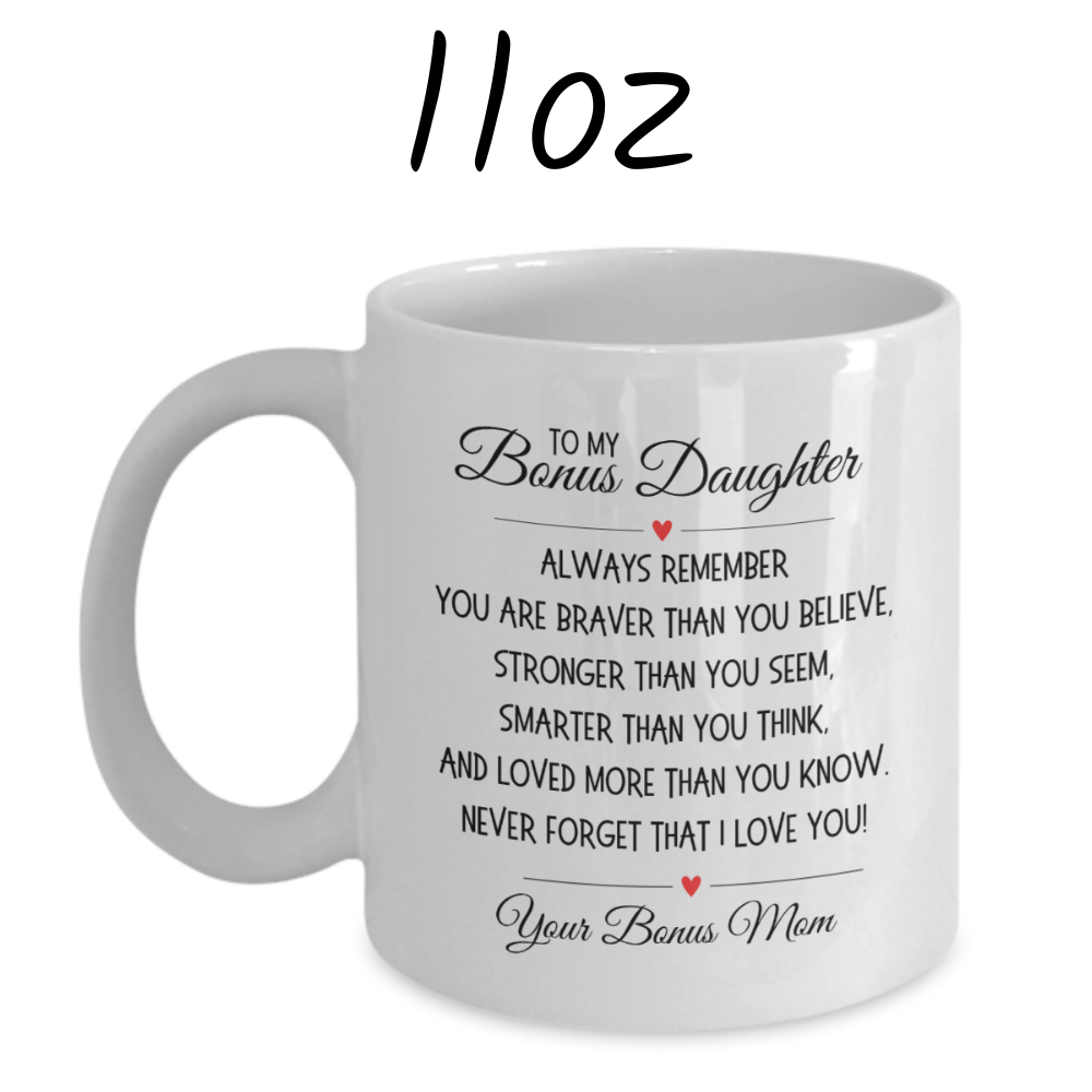 Bonus Daughter Gift From Bonus Mom, Coffee Mug: Always Remember