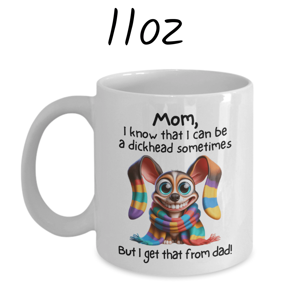 Mom Gift, Coffee Mug: Mom, I Know That I Can Be...