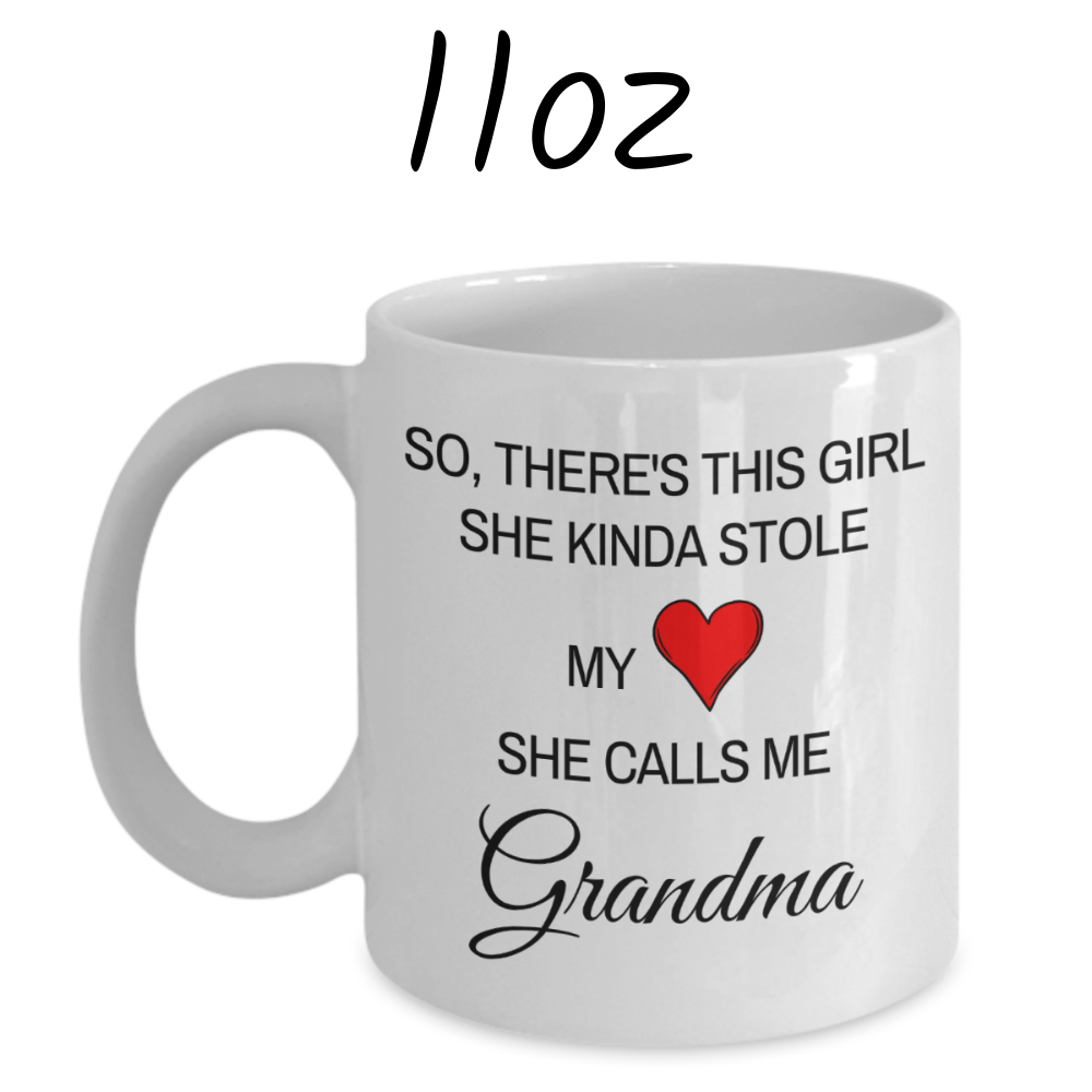 Grandma Gift From Granddaughter, Custom Coffee Mug: So, there's this girl...