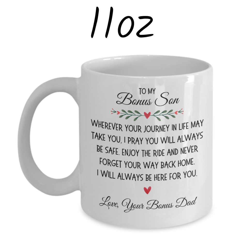 Bonus Son Gift from Bonus Dad, Coffee Mug: Wherever Your Journey In Life...