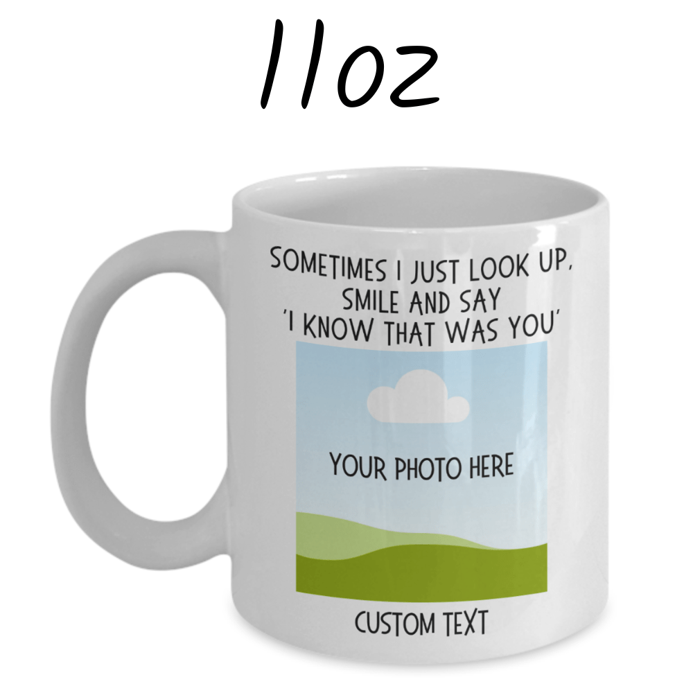 Remembrance Gift, Personalized Memorial Mug:  Sometimes I Just Look Up....