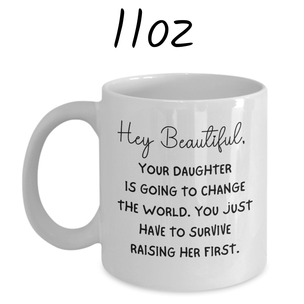 Mom Gift, Coffee Mug, Mother-Daughter: Hey Beautiful...