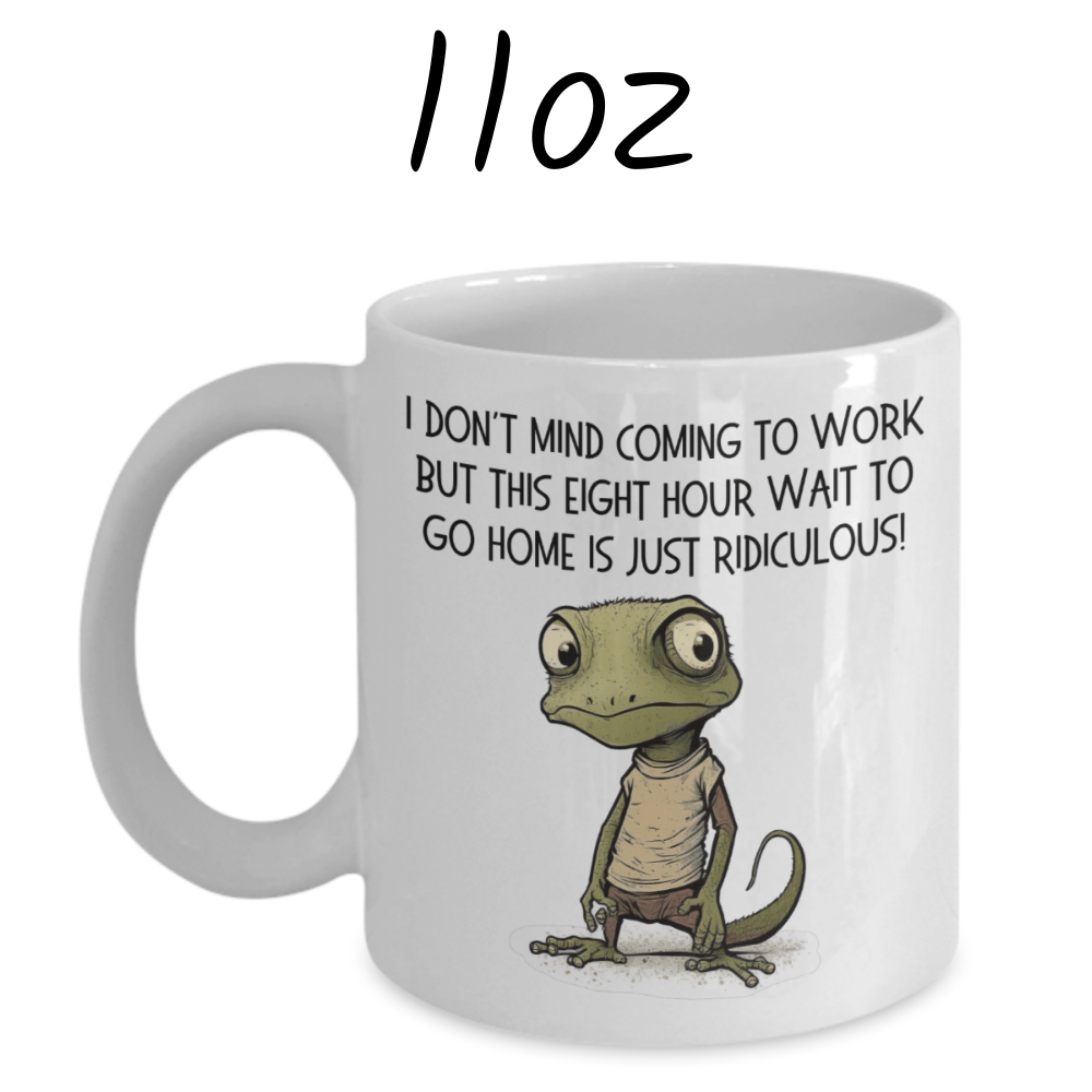 Funny Gift, Personalized Coffee Mug: I Don't Mind Coming To Work...