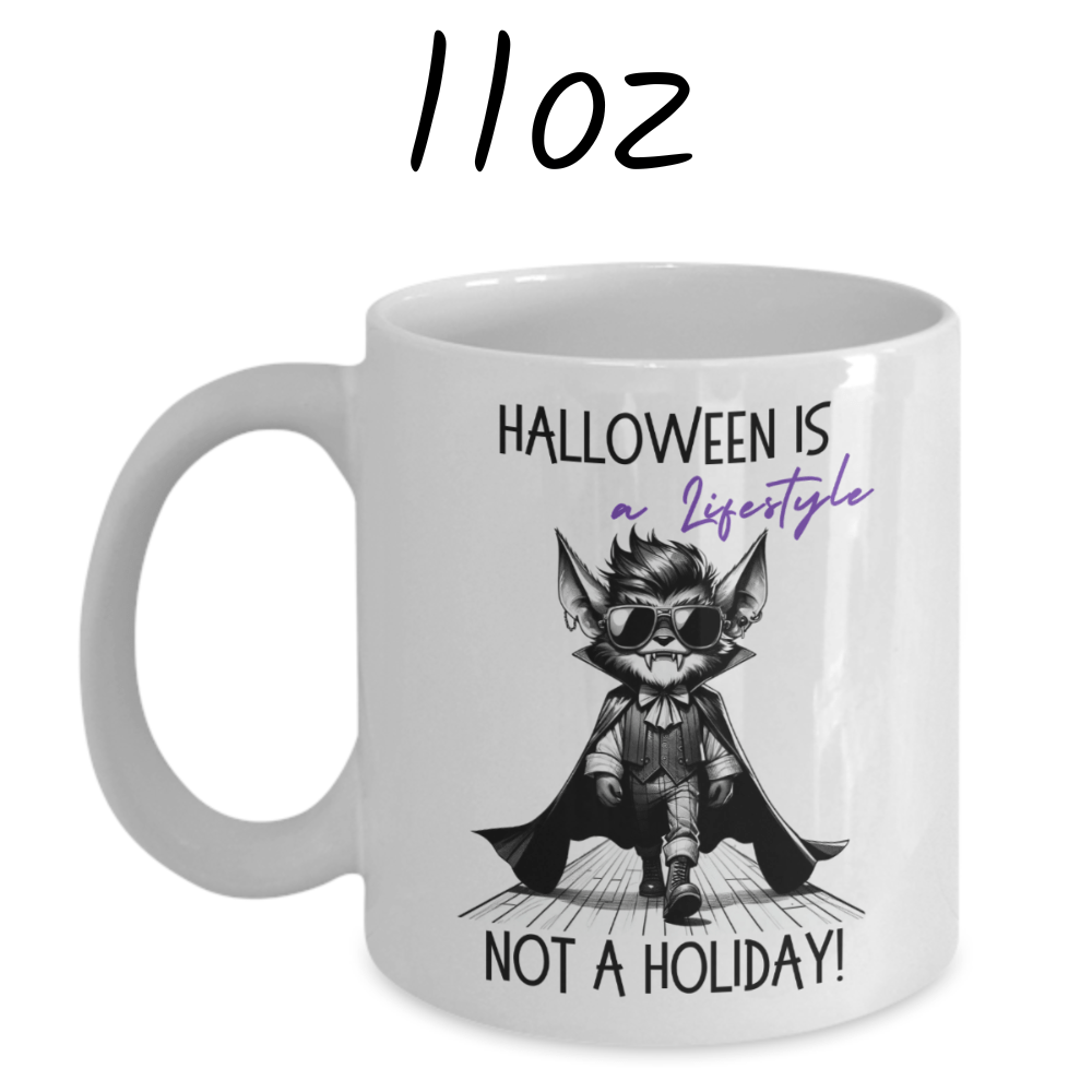 Halloween Coffee Mug: Halloween Is A Lifestyle Not A Holiday!