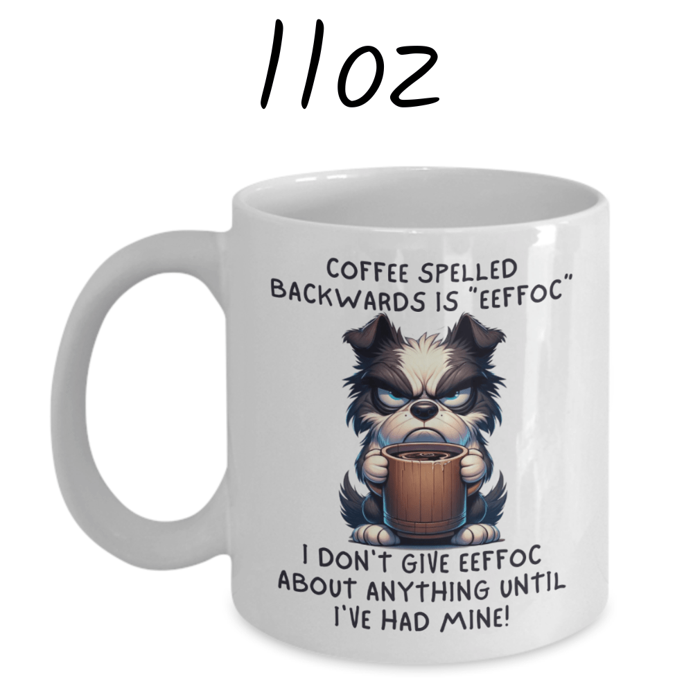 Dog, Funny Coffee Mug Cartoon: Coffee Spelled Backward Is Eeffoc...