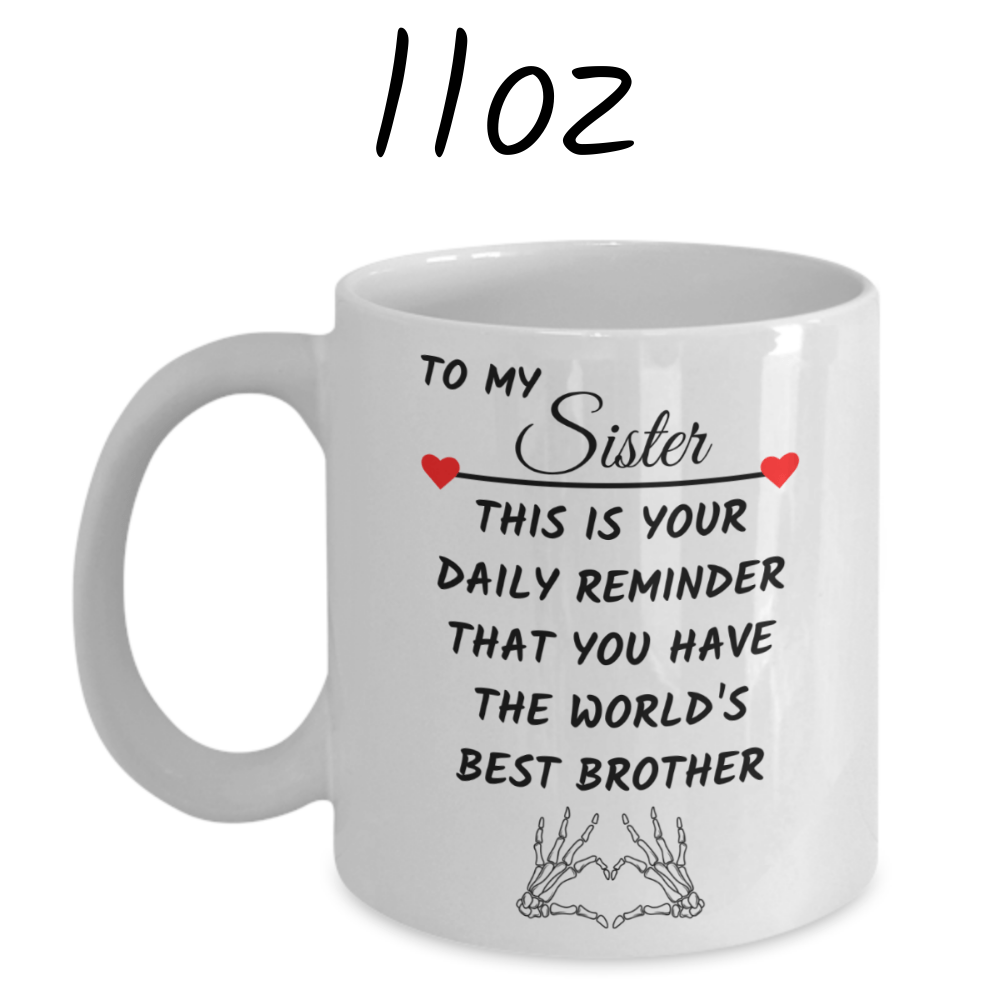 Sister Gift from Brother, Custom Names Coffee Mug: This Is Your Daily Reminder...