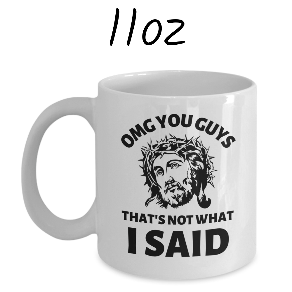 Funny Gift, Personalized Coffee Mug: OMG YOU GUYS...