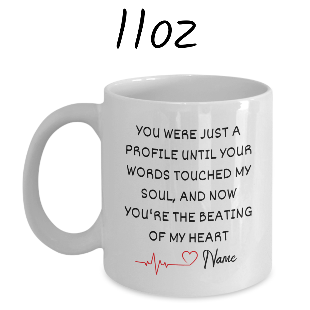 Couple Gift, Coffee Mug: You Were Just A Profile...