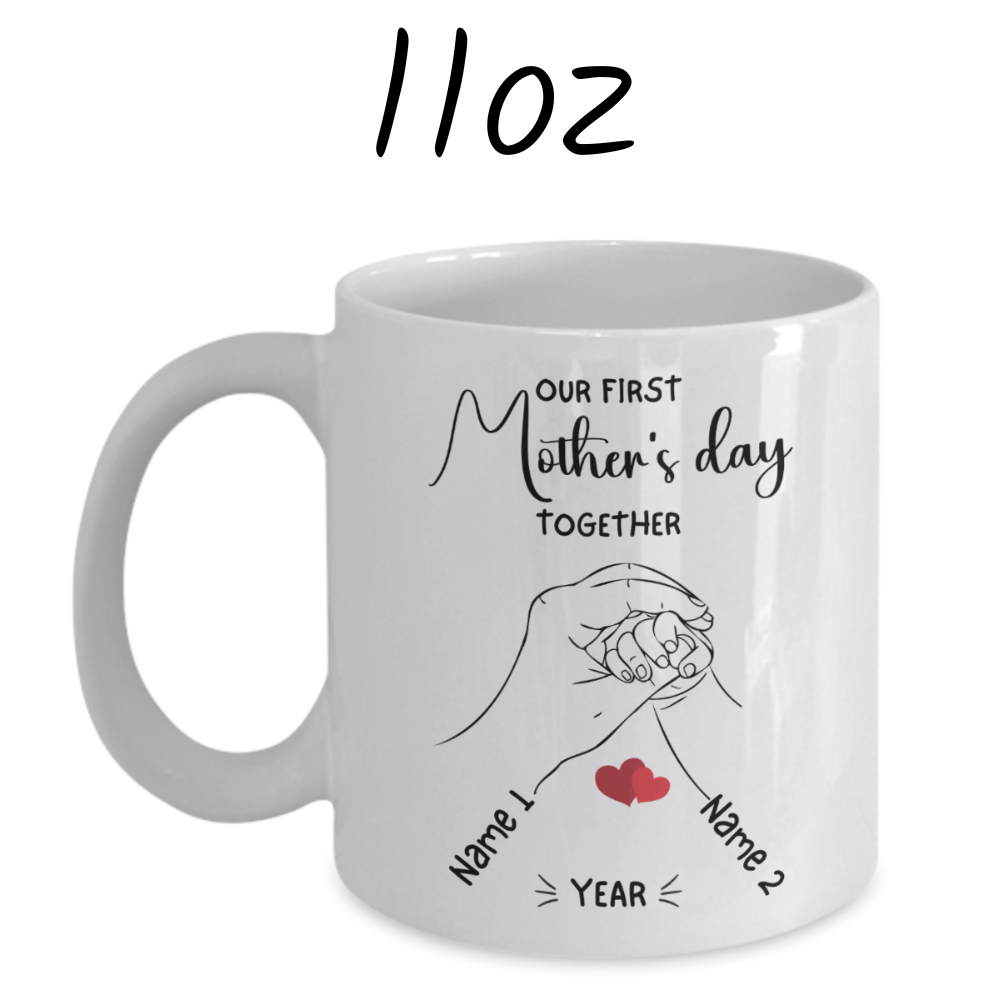 Mom Gift, Coffee Mug For New Mom, Personalized: Our First Mother's Day Together