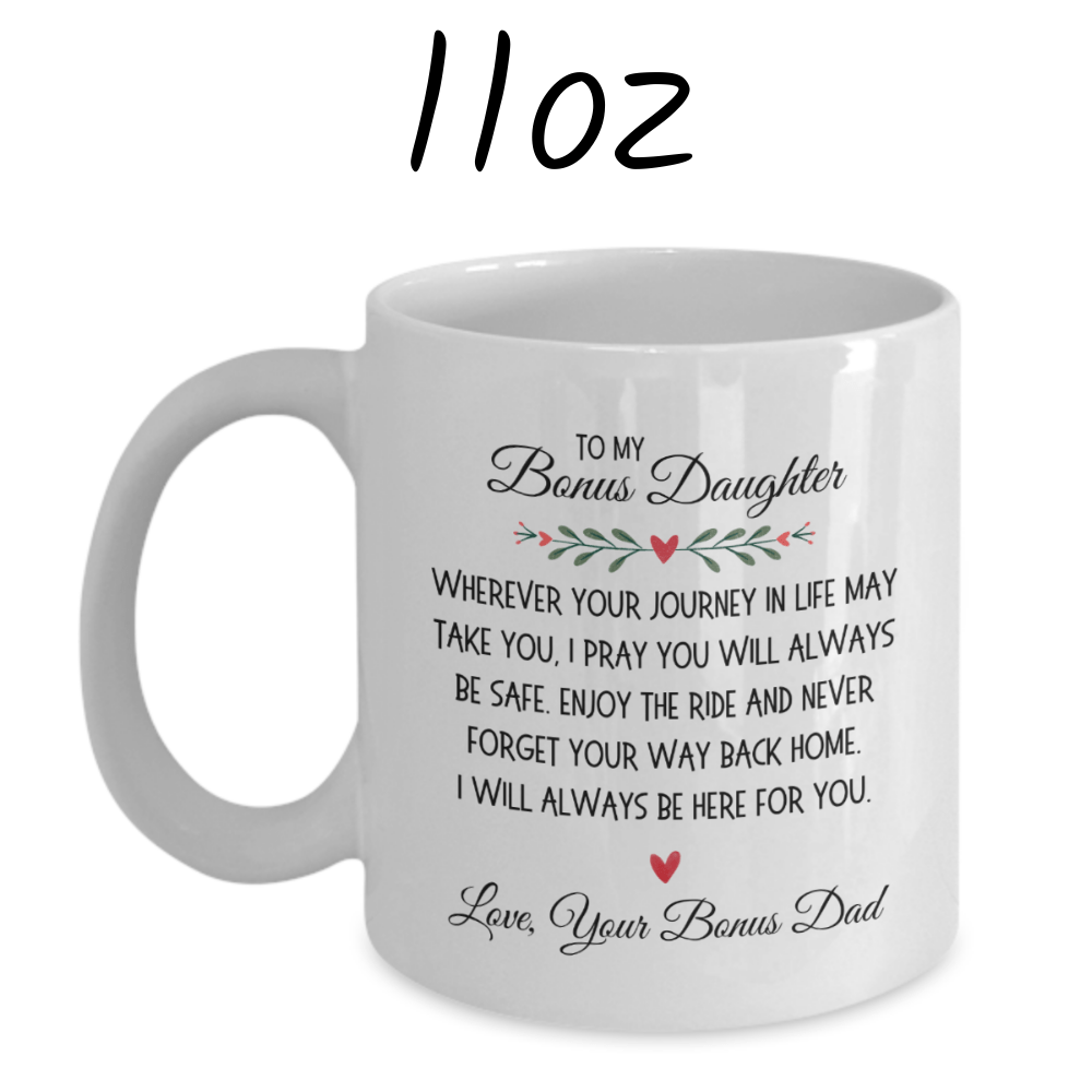 Bonus Daughter Gift From Stepdad, Coffee Mug: Wherever Your Journey In Life May Take You