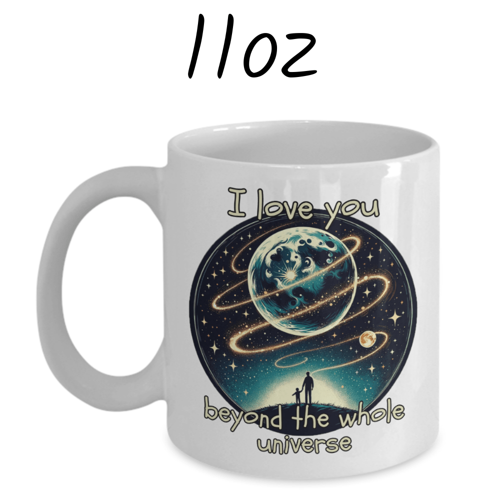 Dad and Son Gift, Coffee Mug With Custom Names: I Love You Beyond The Whole Universe