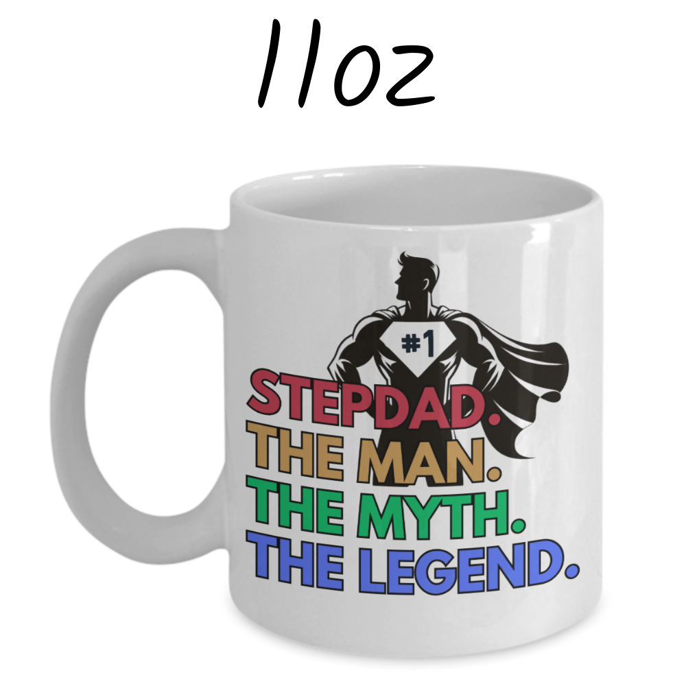 Bonus Dad Gift, Coffee Mug: STEPDAD. THE MAN. THE MYTH. THE LEGEND