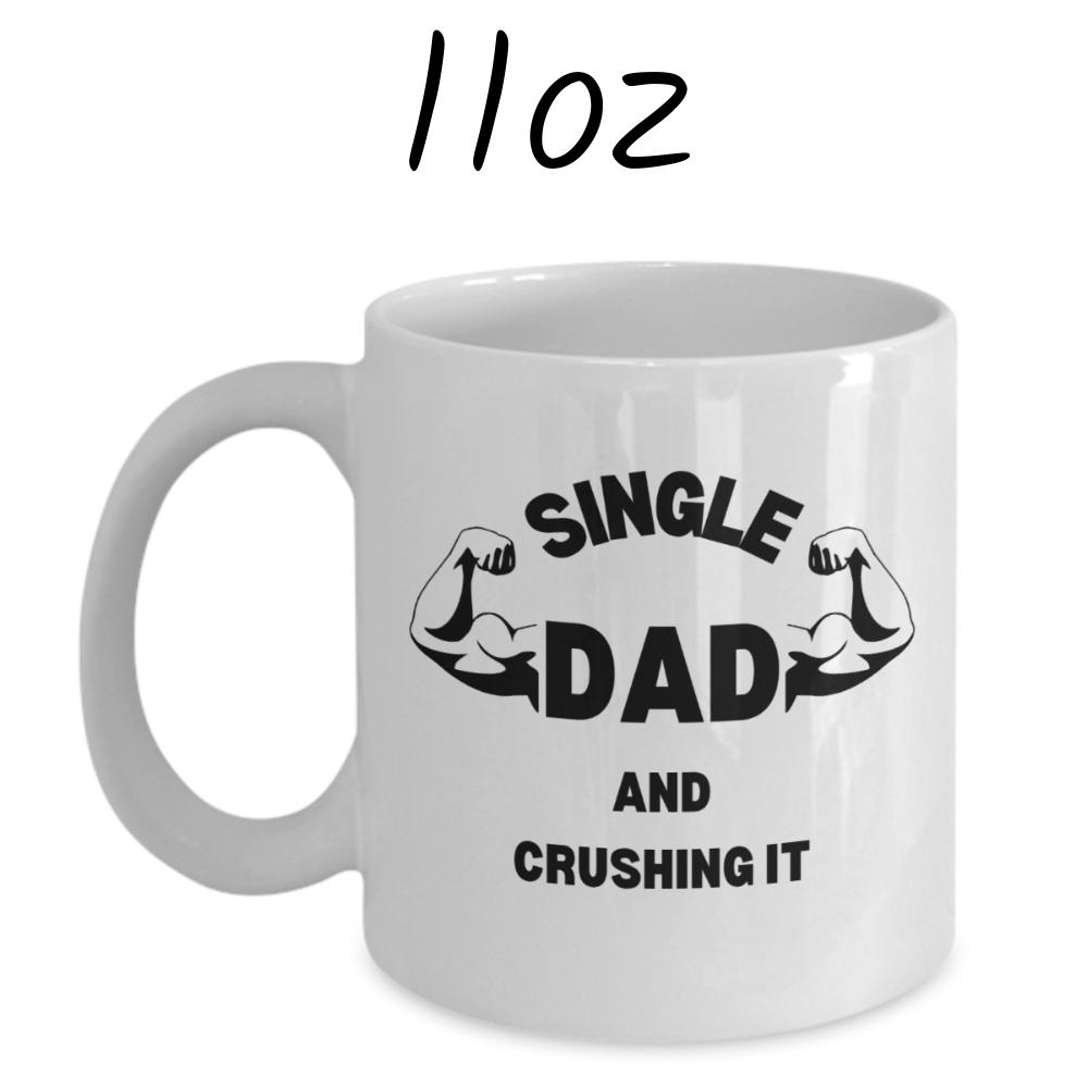 Dad Gift, Custom Coffee Mug: Single Dad And Crushing It