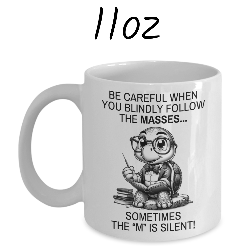 Funny Mug: Be Careful