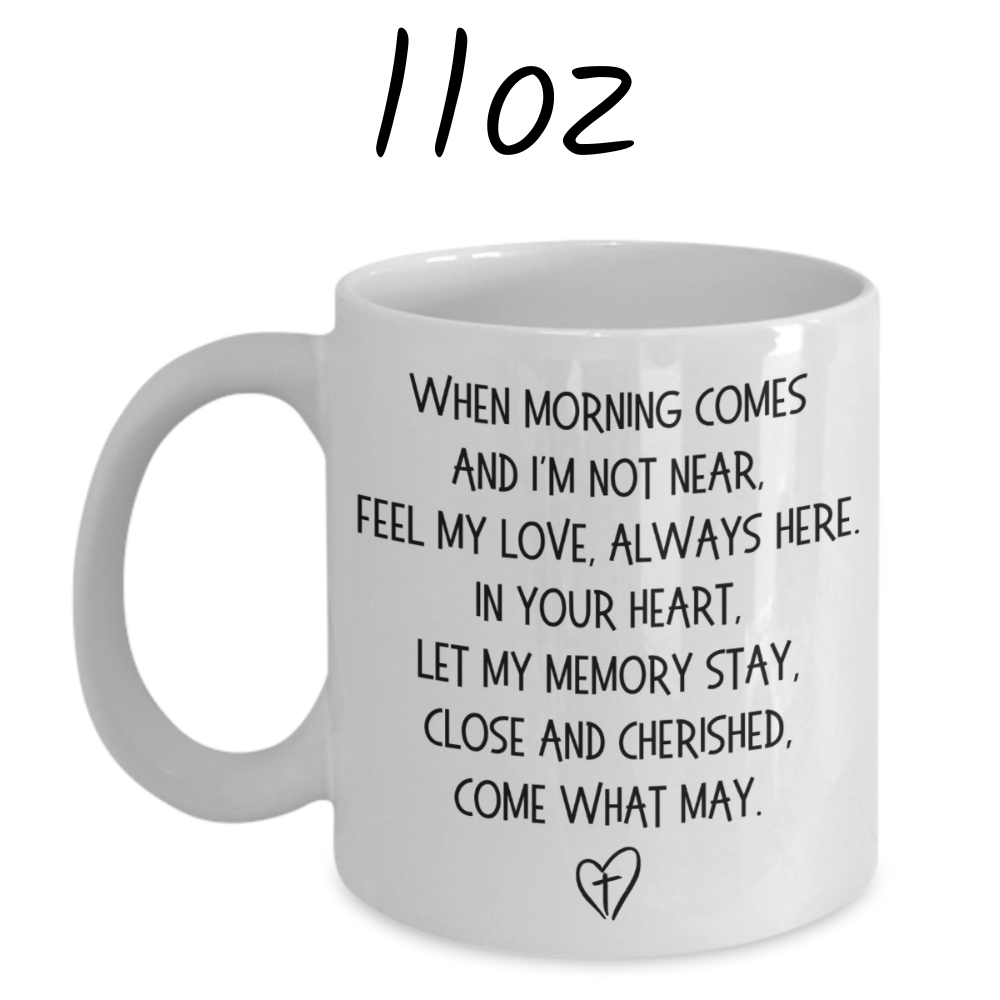 Remembrance Gift, Memorial Photo Mug: When Morning Comes...
