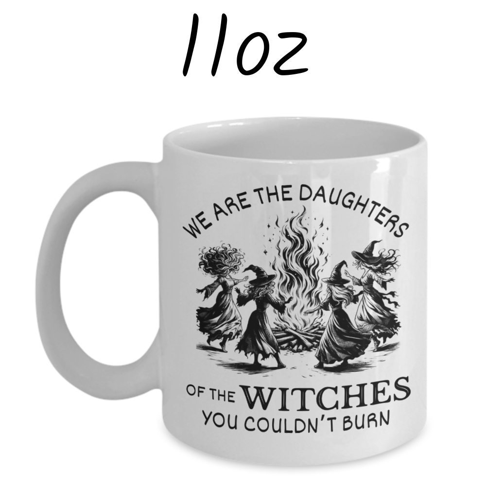 Witch Gift, Personalized Coffee Mug: We Are The Daughters Of The Witches...