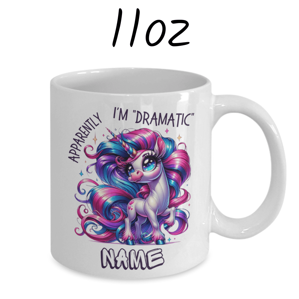 Unicorn Theme Gift, Custom Name Coffee Mug: Apparently, I'm "Dramatic"