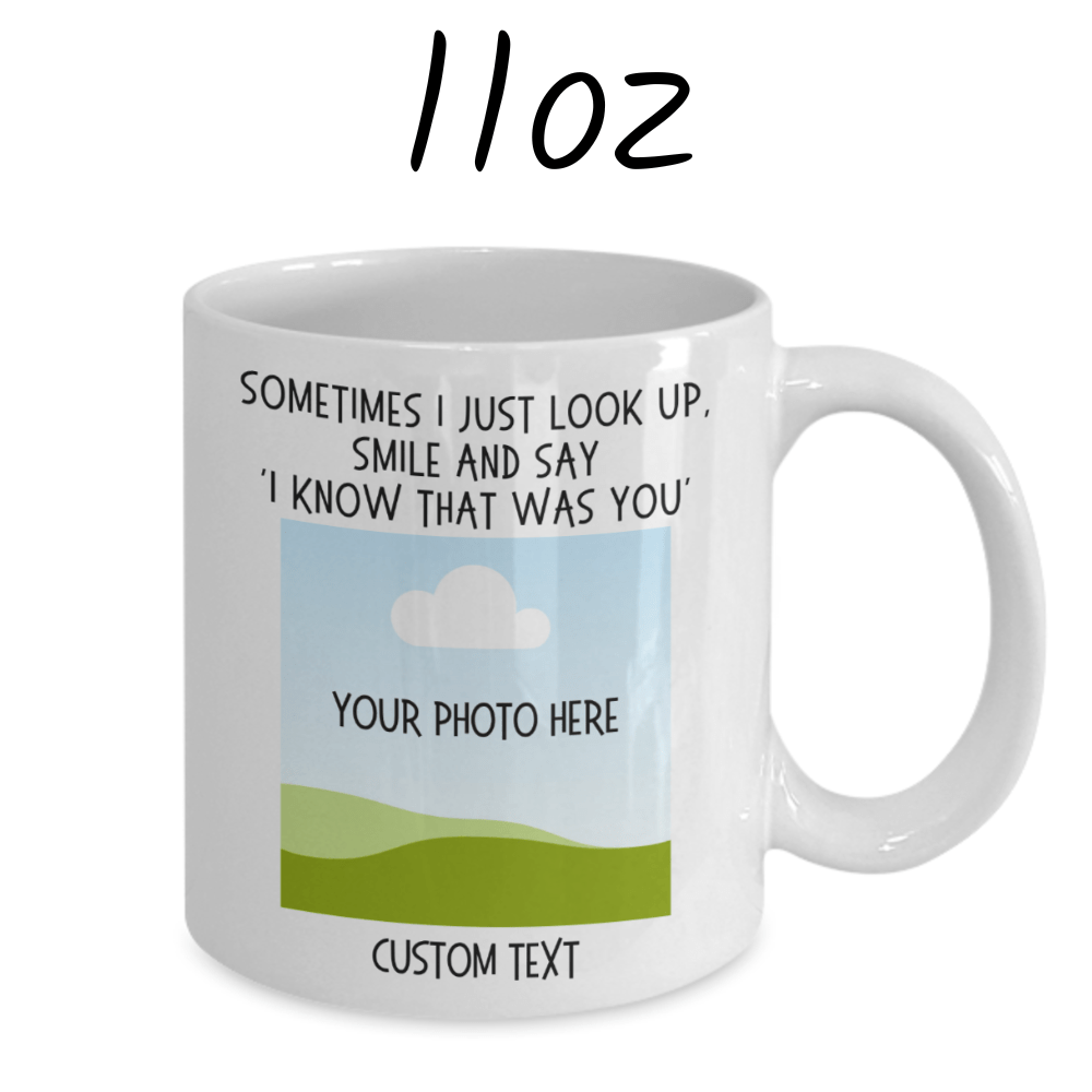Remembrance Gift, Personalized Memorial Mug:  Sometimes I Just Look Up....
