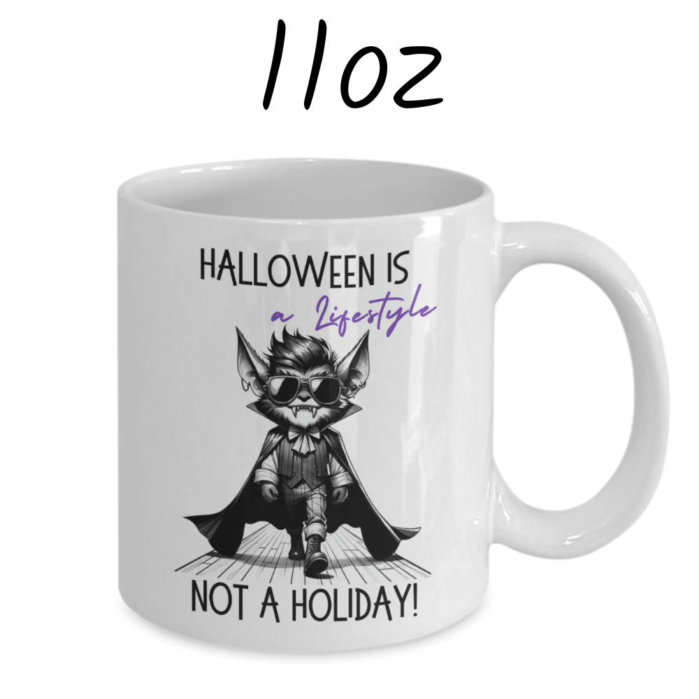 Halloween Coffee Mug: Halloween Is A Lifestyle Not A Holiday!