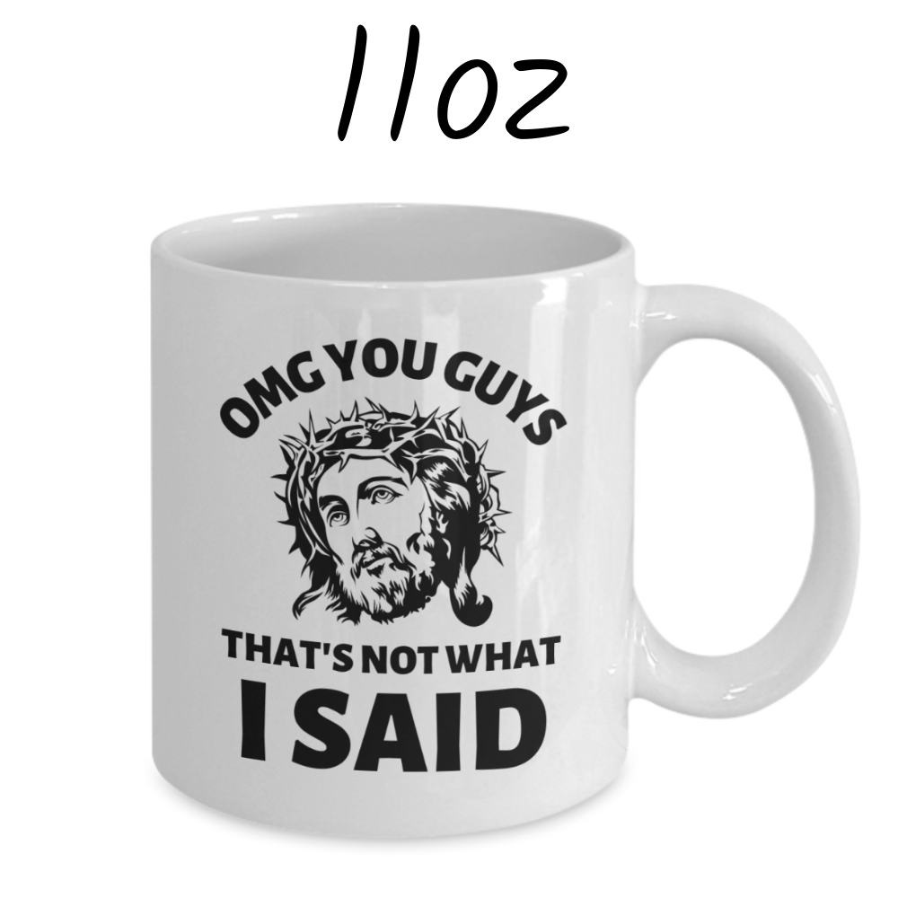 Funny Gift, Personalized Coffee Mug: OMG YOU GUYS...