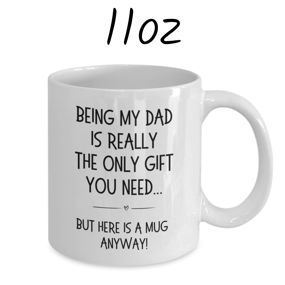Dad Gift, Funny Coffee Mug: Being My Dad