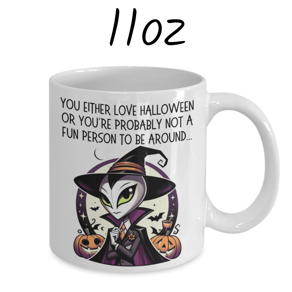 Halloween Coffee Mug: You Either Love Halloween....