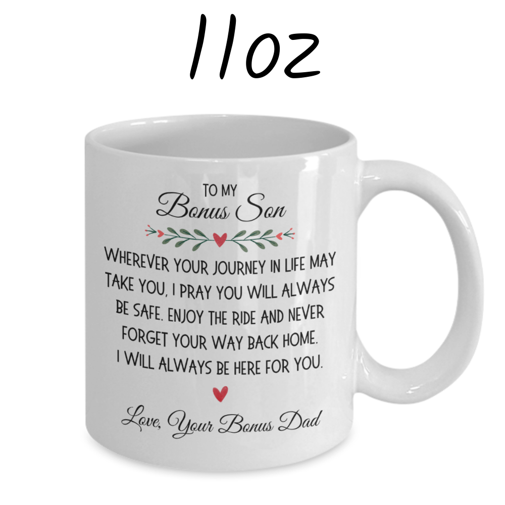 Bonus Son Gift from Bonus Dad, Coffee Mug: Wherever Your Journey In Life...