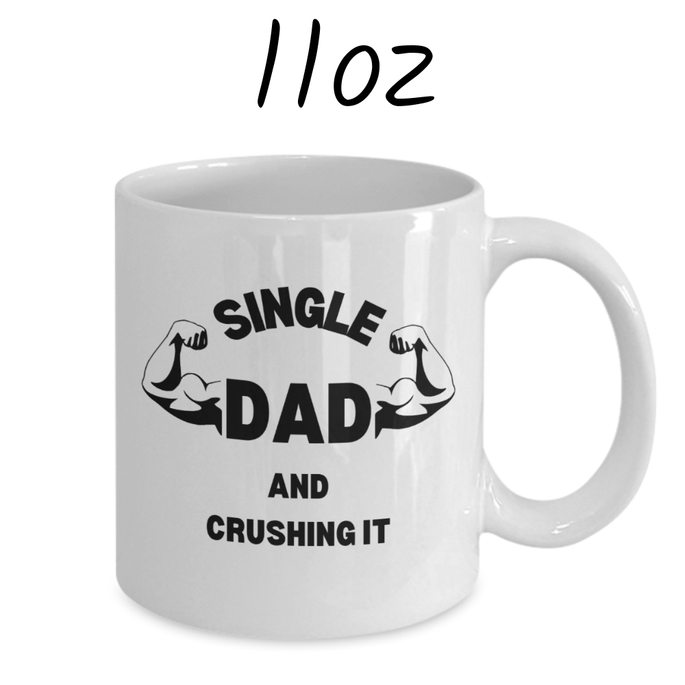 Dad Gift, Custom Coffee Mug: Single Dad And Crushing It