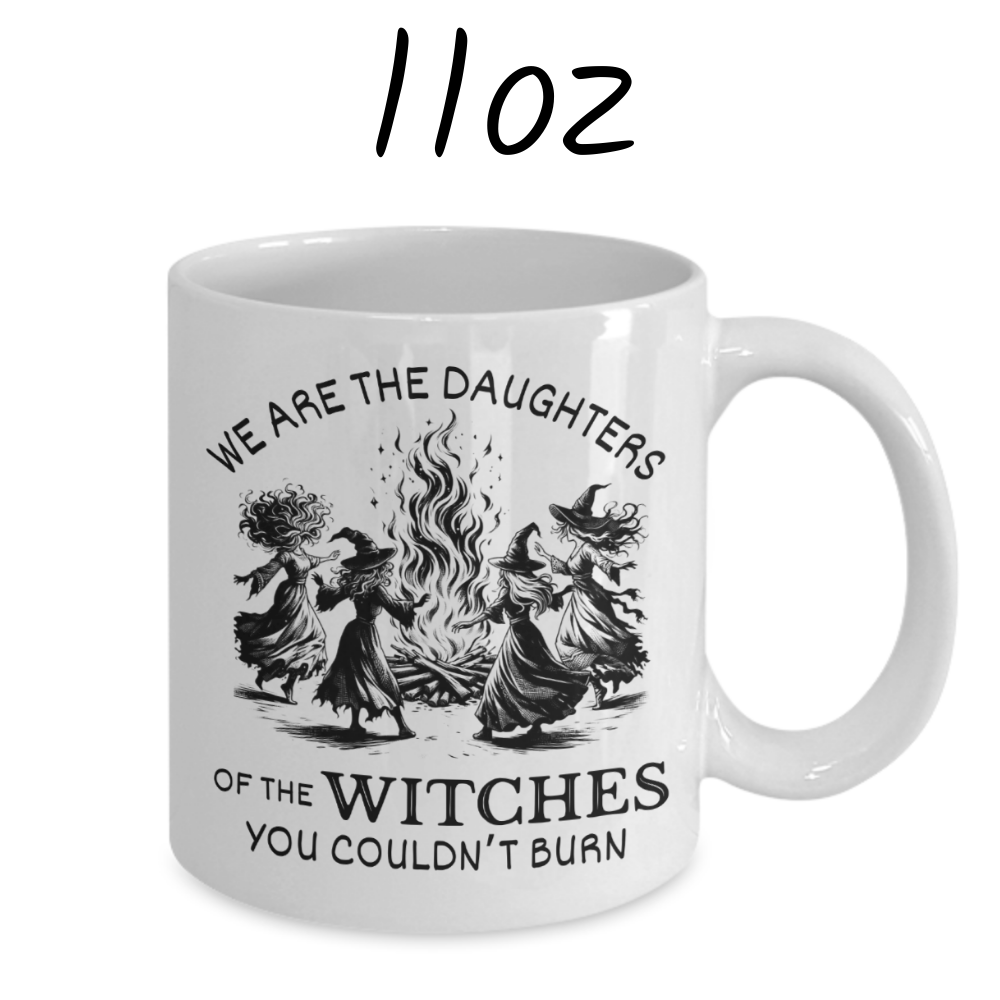 Witch Gift, Personalized Coffee Mug: We Are The Daughters Of The Witches...