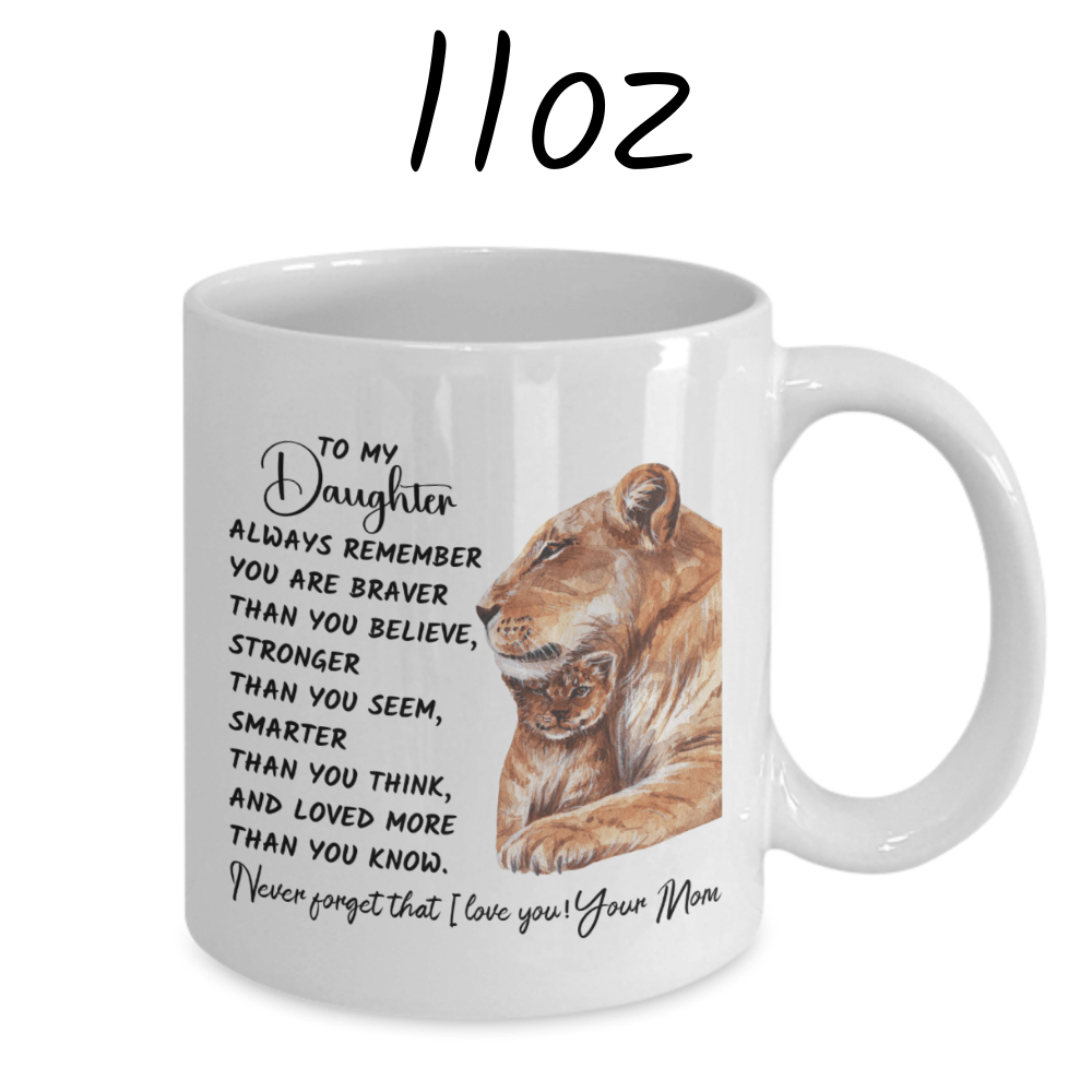 Daughter Gift From Mom, Coffee Mug: Always Remember...