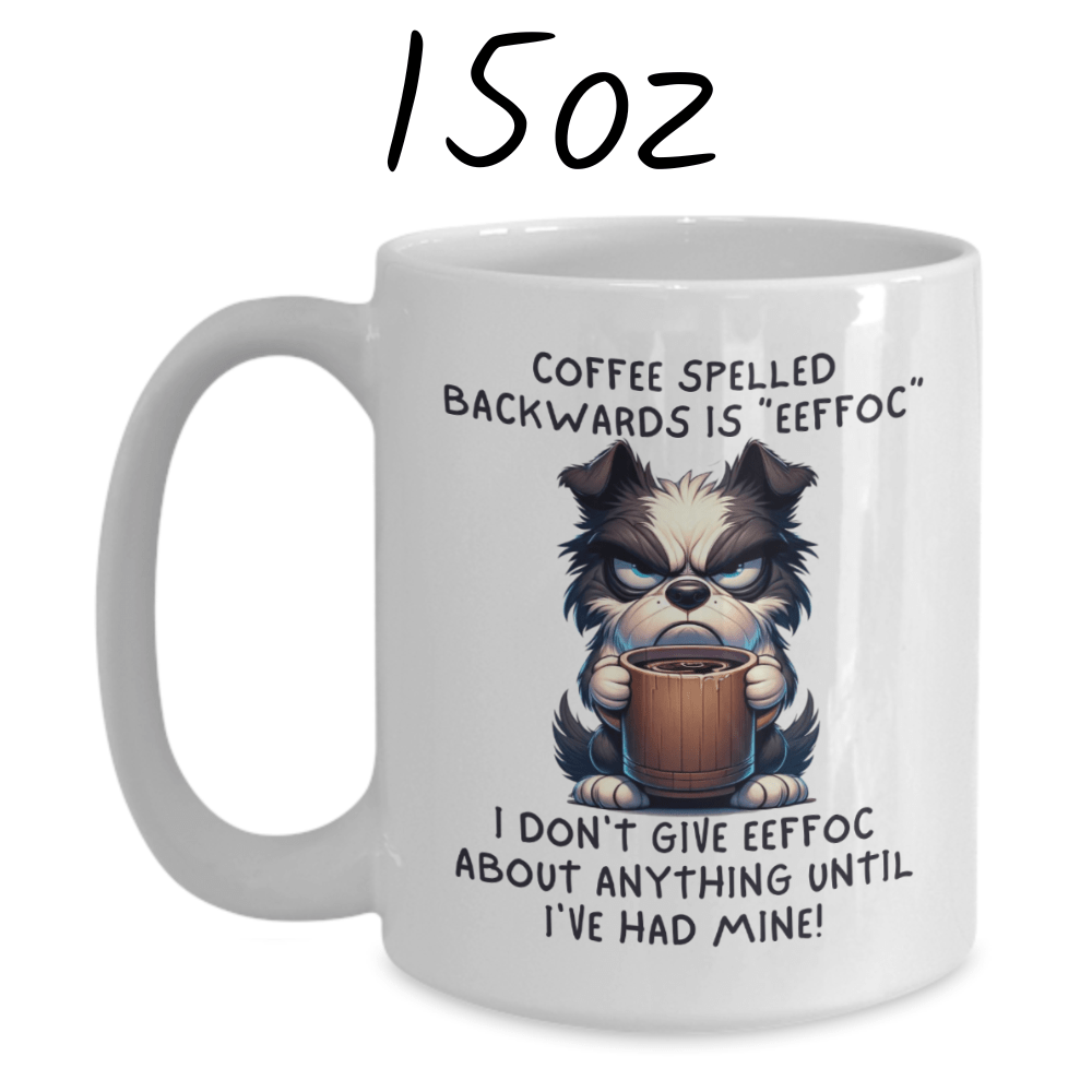 Dog, Funny Coffee Mug Cartoon: Coffee Spelled Backward Is Eeffoc...