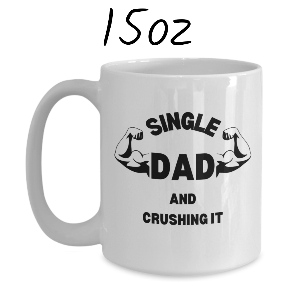 Dad Gift, Custom Coffee Mug: Single Dad And Crushing It