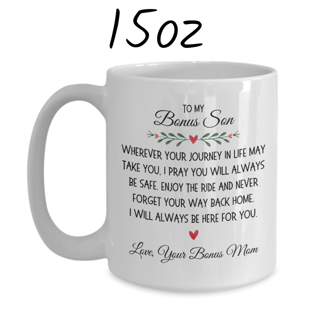 Bonus Son Gift from Bonus Mom, Coffee Mug: Wherever Your Journey In Life...