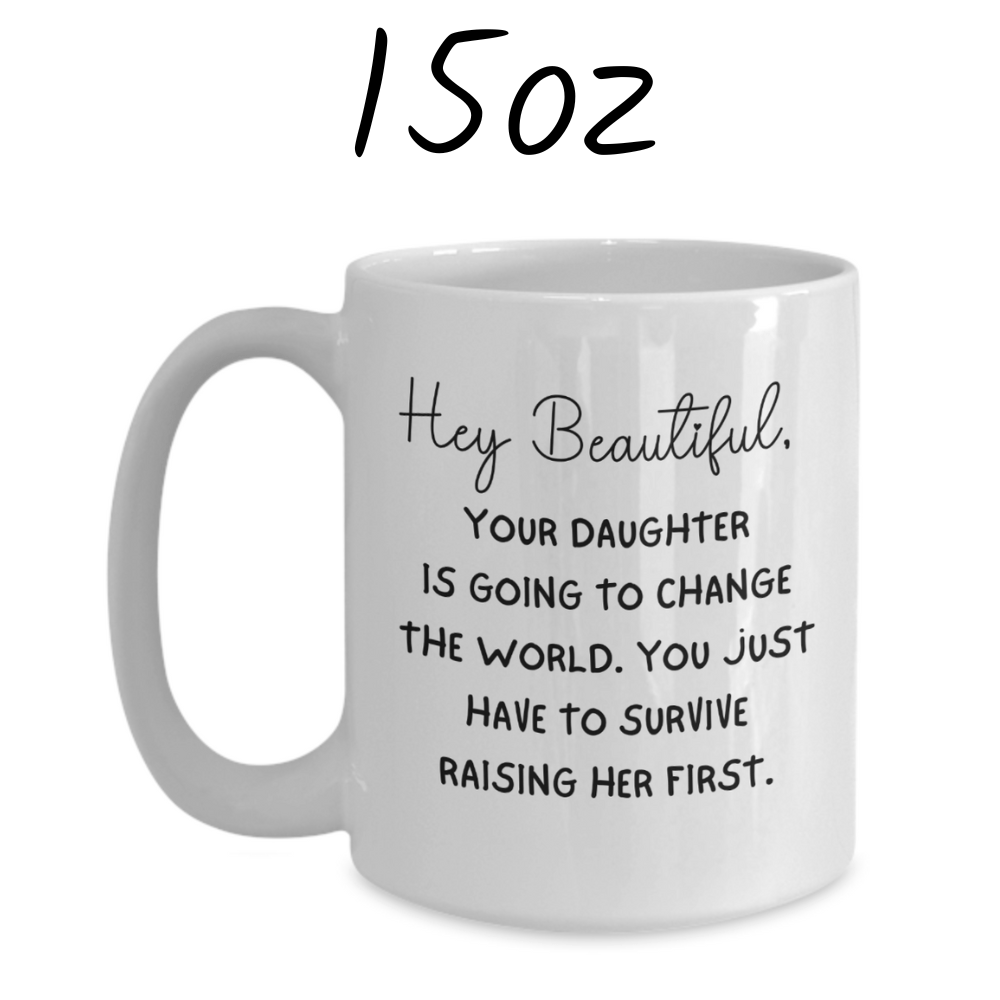 Mom Gift, Coffee Mug, Mother-Daughter: Hey Beautiful...