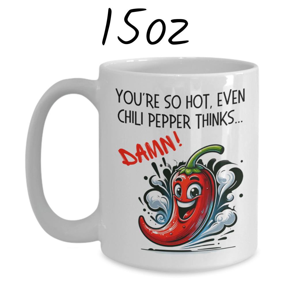 Couple Gift, Coffee Mug: You're so hot...