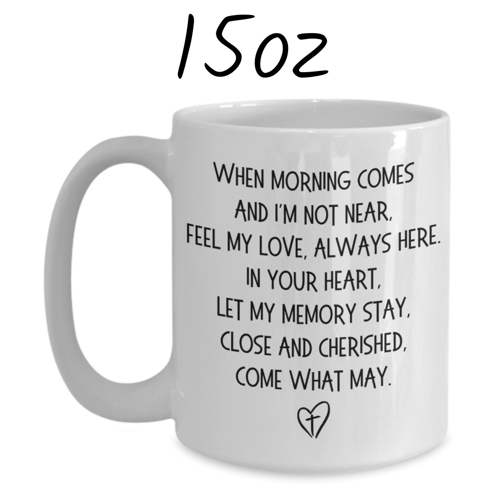 Remembrance Gift, Memorial Photo Mug: When Morning Comes...