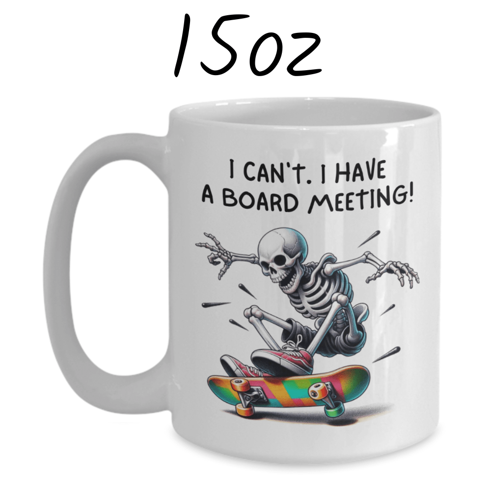 Hobby Gift, Skateboarding Coffee Mug: I Can't. I Have A Board Meeting!